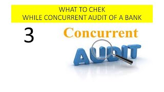 WHAT TO CHECK IN CONCURRENT AUDIT OF A BANK 3 [upl. by Philipson]