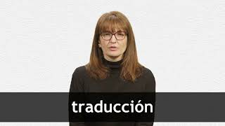 How to pronounce TRADUCCIÓN in European Spanish [upl. by Rebe]