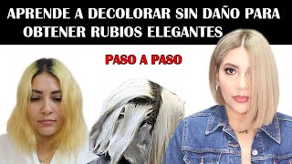 APRENDE A DECOLORAR SIN DAÑO PARA OBTENER UN RUBIO ELEGANTE PASO A PASO [upl. by Raymond200]