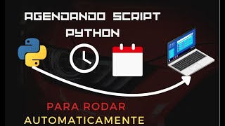 Como Agendar Scripts Python no Windows Guia Completo [upl. by Daffie]