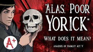 Analysis of Hamlet  Yoricks Skull and Hamlets Thoughts on Mortality [upl. by Catto]