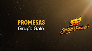 Promesas Grupo Galé  Video Letra  Salsa Power [upl. by Marko480]