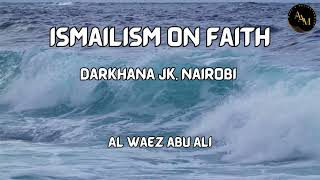 Waez  Ismailism on Faith  Darkhana JK Nairobi by Al Waez Abu Ali Missionary ²¹⁶ [upl. by Yellac210]