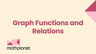 Graph Functions and Relations  Algebra 2  Math [upl. by Esiuqram]