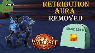 The War Within  Retribution Paladin nerfs and Aura REMOVED [upl. by Ruben505]