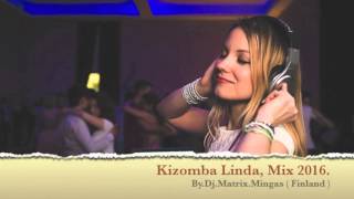 KIZOMBA MIUDA LINDA MIX 2016 amp BY DJMATRIX MINGAS amp NELSON FREITAS amp Tchobari amp Mona Nicastro [upl. by Vivl]