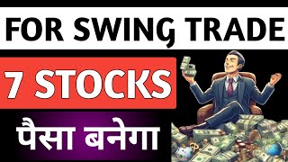 Top 7 stocks for short term and swing trade🔥Stocks to buy now💥Share market latest update🎯 [upl. by Pearce]