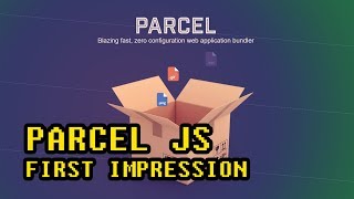 Parcel JS  First Impressions [upl. by Bred]