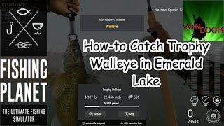 Howto Catch Trophy Walleye in Emerald Lake [upl. by Neirda]