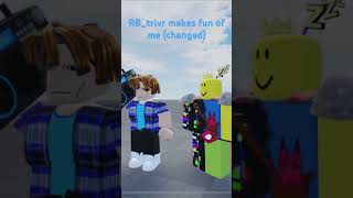 RBtrivr makes fun of me changed [upl. by Ziwot]