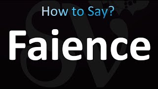 How to Pronounce Faience Correctly [upl. by Denoting]