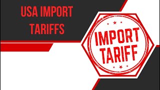 Understanding USA Import Tariffs [upl. by Nomor]