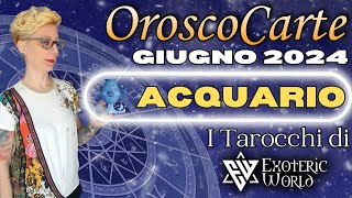 Acquario ♒ Oroscopo Giugno 2024  OroscoCarte  Lettura con Tarocchi e Oracoli  Exoteric World [upl. by Llerat941]