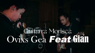 OVIXS GEA FEAT GIAN LIVE RECORDING GUITAR TRACK  GUITARRA MORISCA [upl. by Dixie]