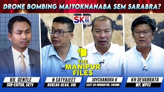 quotDRONE BOMBING MAIYOKNANABA SEM SARABRAquot on quotTHE MANIPUR FILESquot 190924 LIVE [upl. by Isolda]