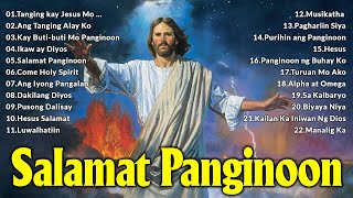 August Tagalog Worship Christian Songs Lyrics  Salamat Panginoon Morning Praise Songs [upl. by Lien]