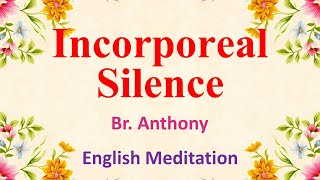 Most Powerful English Meditation  Incorporeal Silence  Br Anthony Strano  Brahma Kumaris [upl. by Grete]