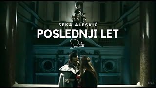 SEKA ALEKSIC  POSLEDNJI LET OFFICIAL VIDEO [upl. by Trudy79]