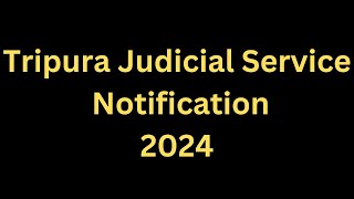 Tripura Judicial Service Notification For recruitment in GradeIII of Tripura Judicial Service [upl. by Ahsennek631]