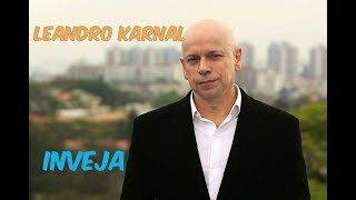 Leandro Karnal  Inveja [upl. by Eibur]