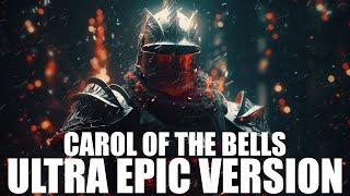 Carol Of The Bells  Ultra Epic Version [upl. by Aissyla]