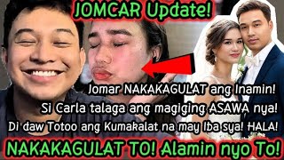 HALA JOMAR may ibang GIRLFRIEND daw NAKAKAGULAT Si Carla talaga magiging ASAWA ni JOMAR KASALAN [upl. by Eleets]