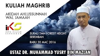 Kuliah Maghrib  Akidah Ahlus Sunnah Wal Jamaah Ust Dr Muhammad Yusry [upl. by Assen]