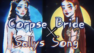 Corpse Bride × Sallys Song  Lyrics   Nightmare Before Christmas × Corpse Bride [upl. by Amahcen289]