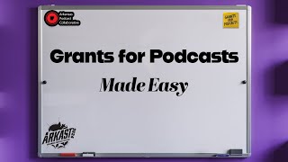 Grants for Podcasts Made Easy [upl. by Kape525]