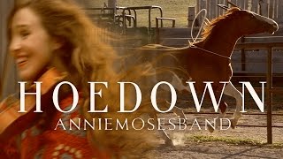 Hoedown  Annie Moses Band [upl. by Middle]