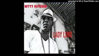 Nitty Kutchie  Lady Love [upl. by Pages125]