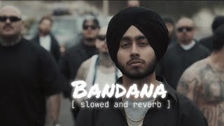 Bandana  Slowed  Reverb   Shubh [upl. by Cornew]