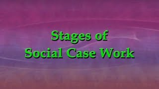 Stages of Social Case Work [upl. by Mou178]