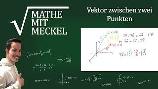 Vektor zwischen zwei Punkten  MatheMitMeckel machts möglich [upl. by Fawna]