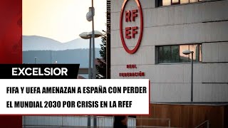 FIFA y UEFA advierten a España podría perder el Mundial 2030 [upl. by Yelyac]