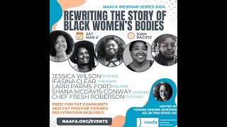 322024  NAAFA Webinar Series Rewriting the Story of Black Womens Bodies [upl. by Nedgo590]