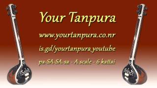 Your Tanpura  A Scale  6 kattai [upl. by Garap]