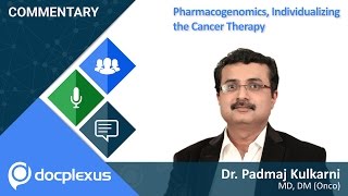 quotRole of Pharmacogenomics in Individualizing the Cancer Therapyquot by Dr Padmaj Kulkarni [upl. by Aimil]