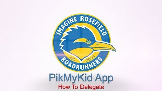 Imagine Rosefield PikMyKid App  How to Delegate [upl. by Malek941]