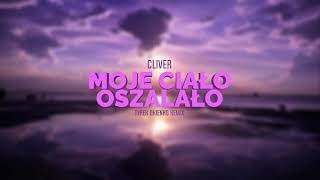 Cliver  Moje ciało oszalało TYPEK OKIENKO REMIX [upl. by Helms274]