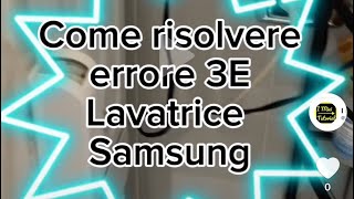 Come ho risolto l’errore 3E su Lavatrice Samsung [upl. by Camel319]