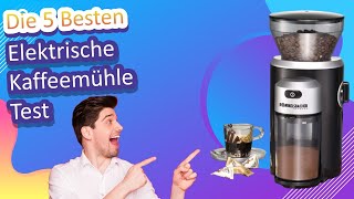 Die 5 Besten Elektrische Kaffeemühle Test [upl. by Mundy899]