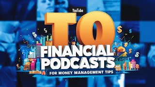 Top 10 Financial Podcasts for Money Management Tips [upl. by Ahtekal]