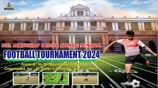 St PETER  S COLLEGE AGRA  Archbishop Dominic Athaide Memorial Football Tournament 2024 [upl. by Faustine744]