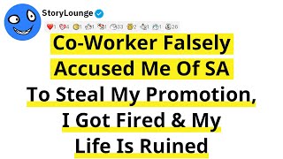 CoWorker Falsely Accused Me Of SA To Steal My Promotion I Got Fired amp My Life Is Ruined [upl. by Tama]