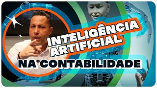 🤖 Inteligência Artificial na Contabilidade  Aliada ou inimiga  Tendências de Contabilidade 2024 [upl. by Ashford]