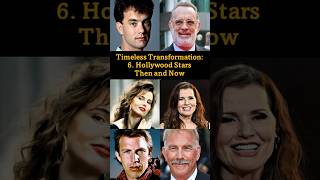 Timeless Transformation 6 Hollywood Stars Then and Now [upl. by Bala]