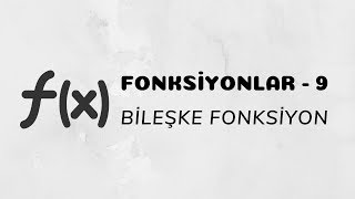 Fonksiyonlar  9 Bileşke Fonksiyon [upl. by O'Donnell243]