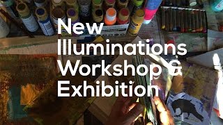 New Illuminations  Workshop amp Exhibition [upl. by Higginbotham]