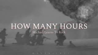 How Many Hours lyrics by Michael Learns to Rock ♪ [upl. by Amoihc294]